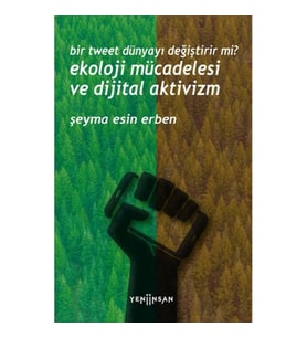 Bir Tweet Dünyayı Değiştirir mi? Ekoloji Mücadelesi ve Dijital Aktivizm