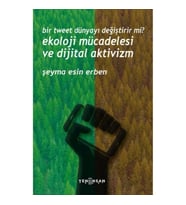 Bir Tweet Dünyayı Değiştirir mi? Ekoloji Mücadelesi ve Dijital Aktivizm
