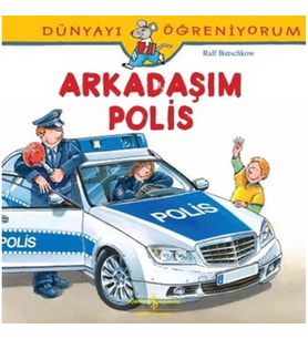 Dünyayı Öğreniyorum - Arkadaşım Polis