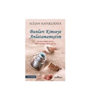 Bunları Kimseye Anlatamamıştım - Alişan Kapaklıkaya