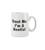 Trust Me I'm A Dentist Diş Hekimi Hediye Baskılı Kupa Bardak
