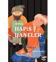 Osmanlı’da Hapishaneler –Modernitenin Küçük Evreni–