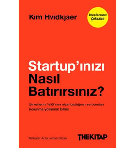 Startup’ınızı Nasıl Batırırsınız?