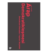 Arap Demokratikleşmesi: Demokrasi Olmadan Yapılan Seçimler