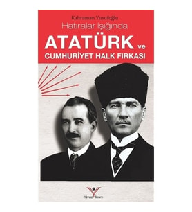 Atatürk ve Cumhuriyet Halk Fırkası