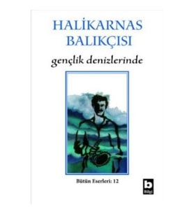Halikarnas Balıkçısı - Gençlik Denizlerinde Bütün Eserleri 6