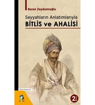 Seyyahların Anlatımlarıyla Bitlis Ve Ahalisi Baran Zeydanlıoğlu (Beyaz)
