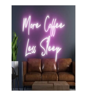 More Coffee Less Sleep Yazılı Neon Tabela