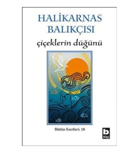 Halikarnas Balıkçısı - Çiçeklerin Düğünü Bütün Eserleri 18