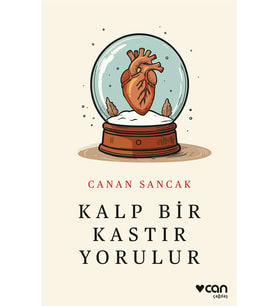 Kalp Bir Kastır Yorulur