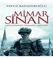Mimar Sinan - Mimarideki Osmanlı Mührü