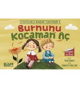 Burnunu Kocaman Aç - Duyularla Rabbimi Tanıyorum 2 (Pencereli Kitap)