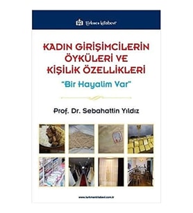 Kadın Girişimcilerin Öyküleri Ve Kişilik Özellikleri: Bir Hayalim Var (Krem)
