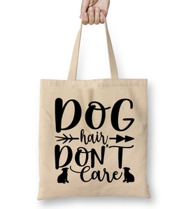 Dog Hair Dont Care Gifts For Everyone 02 Bez Çanta Uzun Saplı