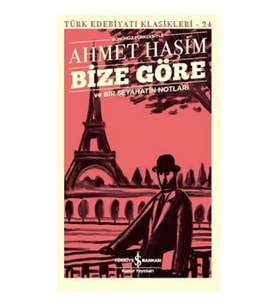Bize Göre ve Bir Seyahatin Notları (Günümüz Türkçesiyle)