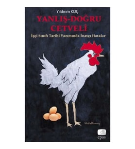 Yanlış-Doğru Cetveli  İşçi Sınıfı Tarihi Yazımında İnatçı Hatalar
