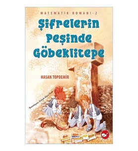 Şifrelerin Peşinde Göbeklitepe - Matematik Romanı 2