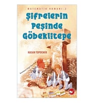 Şifrelerin Peşinde Göbeklitepe - Matematik Romanı 2
