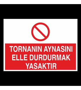 Tornanın Aynasını Elle Durudrmak Yasaktır Uyarı Levhası 50x70cm (Karışık)