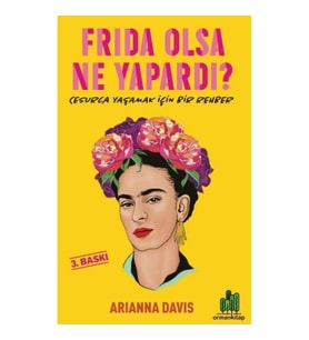 Frıda Olsa Ne Yapardı?