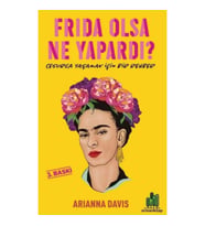 Frıda Olsa Ne Yapardı?