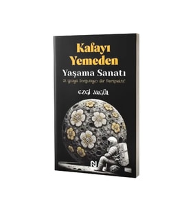 Kafayı Yemeden Yaşama Sanatı