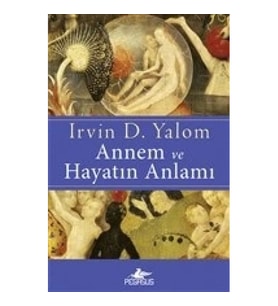 Annem ve Hayatın Anlamı
