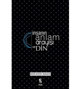 İnsanın Anlam Arayışı ve Din