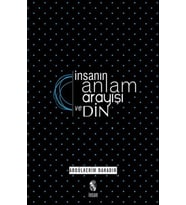 İnsanın Anlam Arayışı ve Din