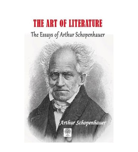 The Art of Literature The Essays of Arthur Schopenhauer