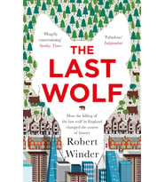 The Last Wolf: The Hidden Springs Of Englishness