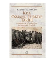 Kısa Osmanlı Türkiye Tarihi: Padişahlık Kültürü ve Demokrasi Ülküsü