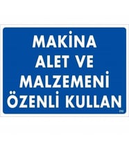 Mey İthalat® Makine Alet Malzemeni Özenli Kullan Uyarı Levhası 25X35 Kod:232