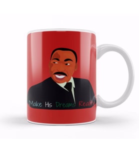 MLK DAY Make His Dreams Reality Black History Month Blm Black Lives Matter Kupa Bardak Porselen