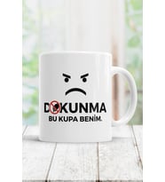 Dokunma Bu Kupa Benim Kupa Bardak