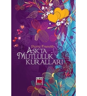 Aşkta Mutluluk Kuralları (Ciltsiz)