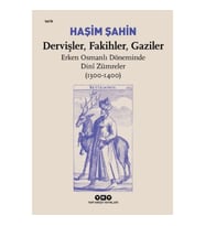 Dervişler, Fakihler, Gaziler - Erken Osmanlı Döneminde Dinî Zümreler (1300-1400)