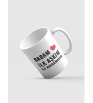 Babam Benim İlk Aşkım Baskılı Kupa Bardak (Beyaz)