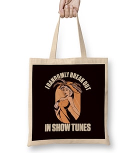 Randomly Break Out In Show Tunes Theatre Geek Broadway Bez Çanta Uzun Saplı