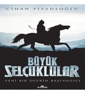 Büyük Selçuklular - Yeni Bir Devrin Başlangıcı