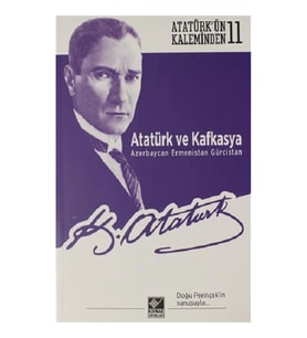 Atatürk ve Kafkasya Azerbaycan, Ermenistan, Gürcistan