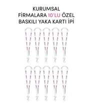 Kurumsal Firmalara Özel 10lu Baskılı Yaka Kartı İpi - Özelleştirilebilir Yaka Kartı İpi