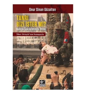 Tanri Bizi İster Mi?/  Kahire Sokaklarında İsyan