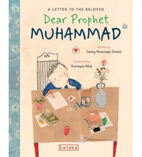 Dear Prophet Muhammad – A Letter To The Beloved