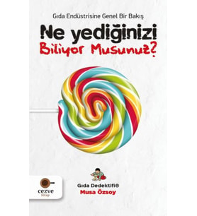 Ne Yediğinizi Biliyor Musunuz? - Gıda Dedektifi