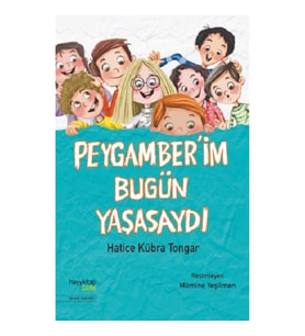 Peygamber’im Bugün Yaşasaydı