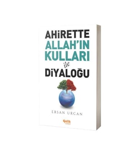 Ahirette Allahın Kulları İle Diyaloğu