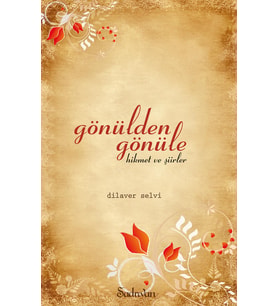 GÖNÜLDEN GÖNÜLE HİKMETLER
