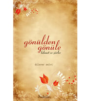 GÖNÜLDEN GÖNÜLE HİKMETLER