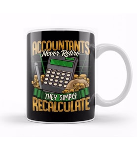 Accountants Never Retire They Simply Recalculate Kupa Bardak Porselen